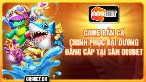 Game bắn cá chinh phục đại dương đăng cấp