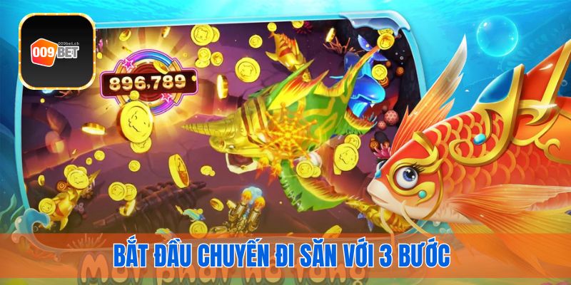 Bắt đầu chuyến đi săn với 3 bước