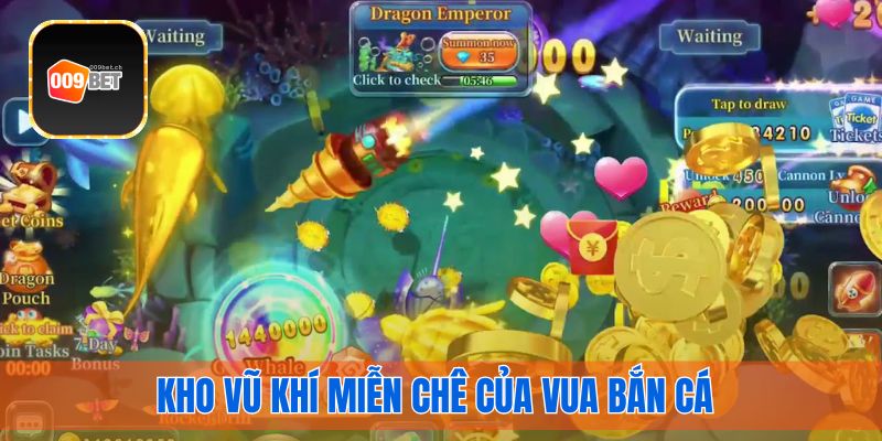 Kho vũ khí miễn chê của Vua Bắn Cá