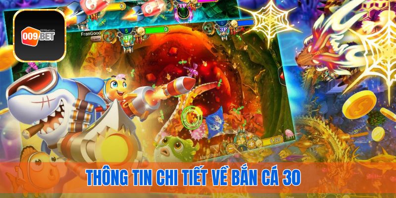 Thông tin chi tiết về bắn cá 30 đẳng cấp
